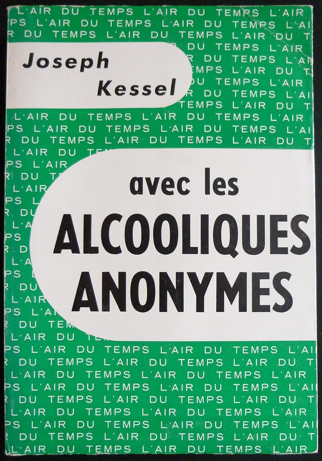 Joseph Kessel. Avec les alcooliques anonymes Joseph Kessel Amazon.fr