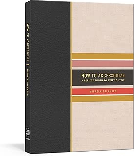 How to Accessorize: A Perfect Finish to Every Outfit (How To Series) - coolthings.us