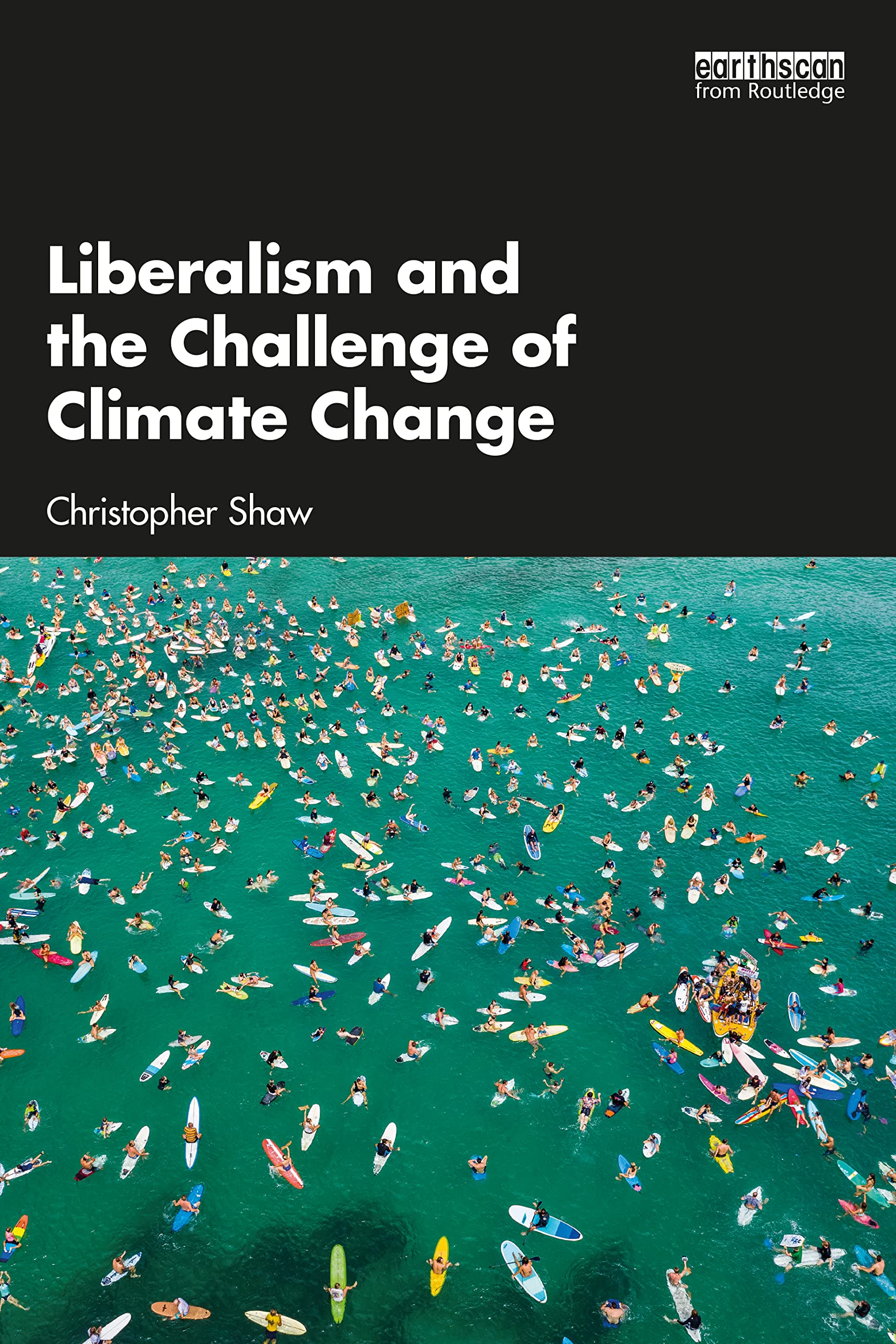 Liberalism and the Challenge of Climate Change by Christopher  Shaw