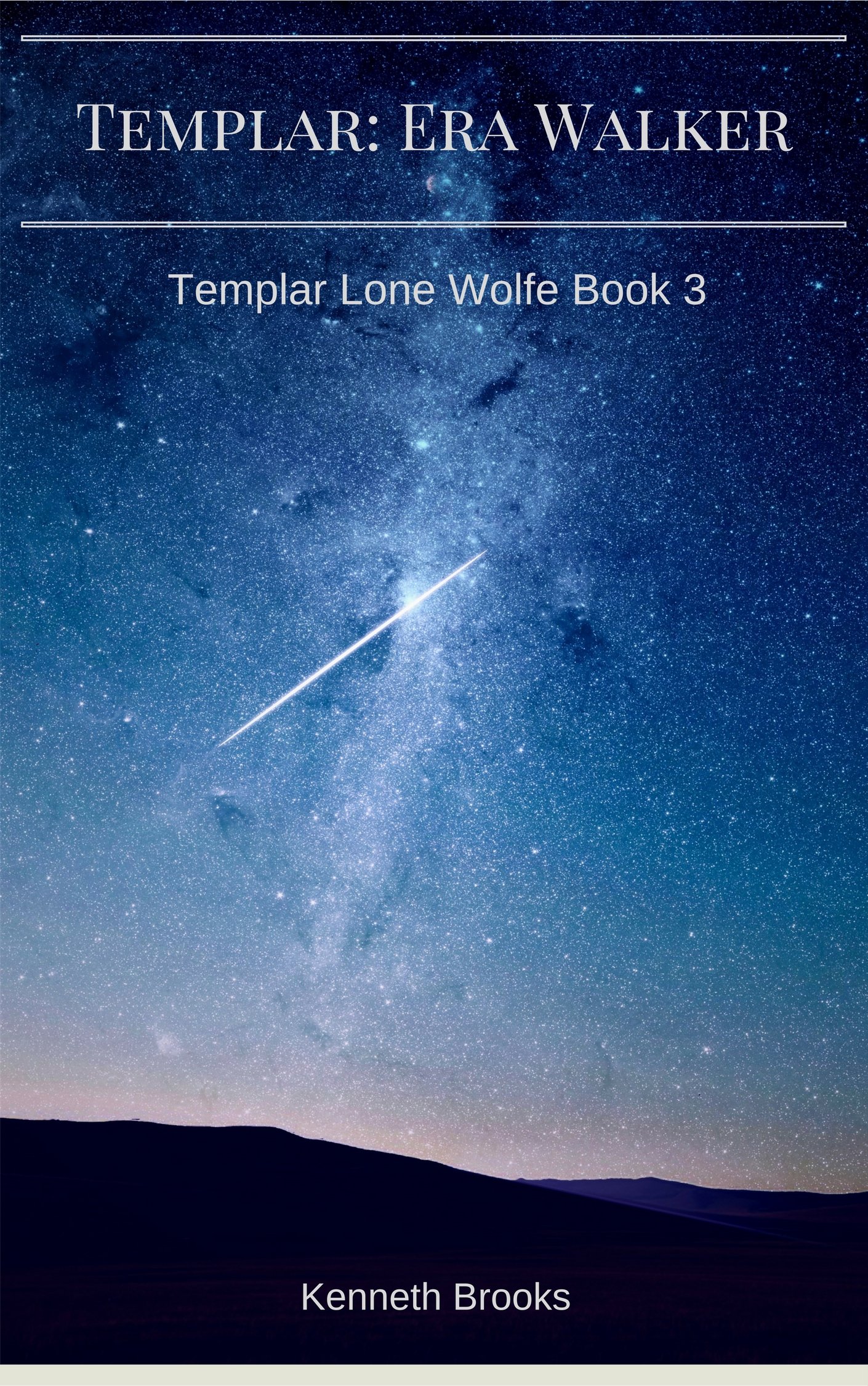 Templar: Era Walker: Templar Lone Wolfe Book 3