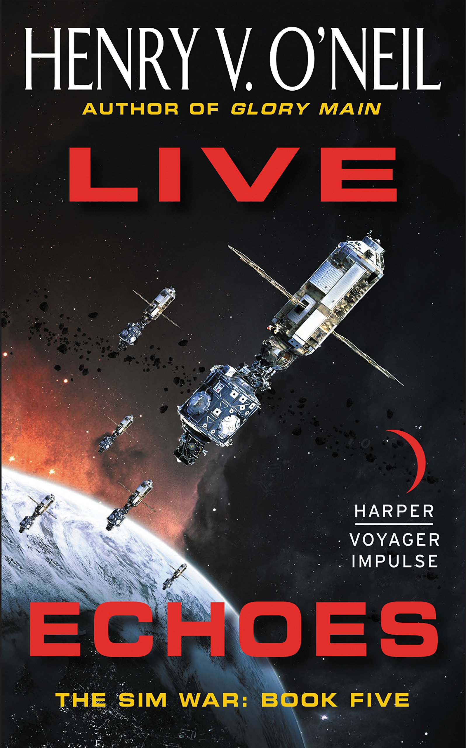 Live Echoes: The Thrilling Final Book in the Military Sci-Fi Sim War Series – Epic Galactic Space War (The Sim War 5)