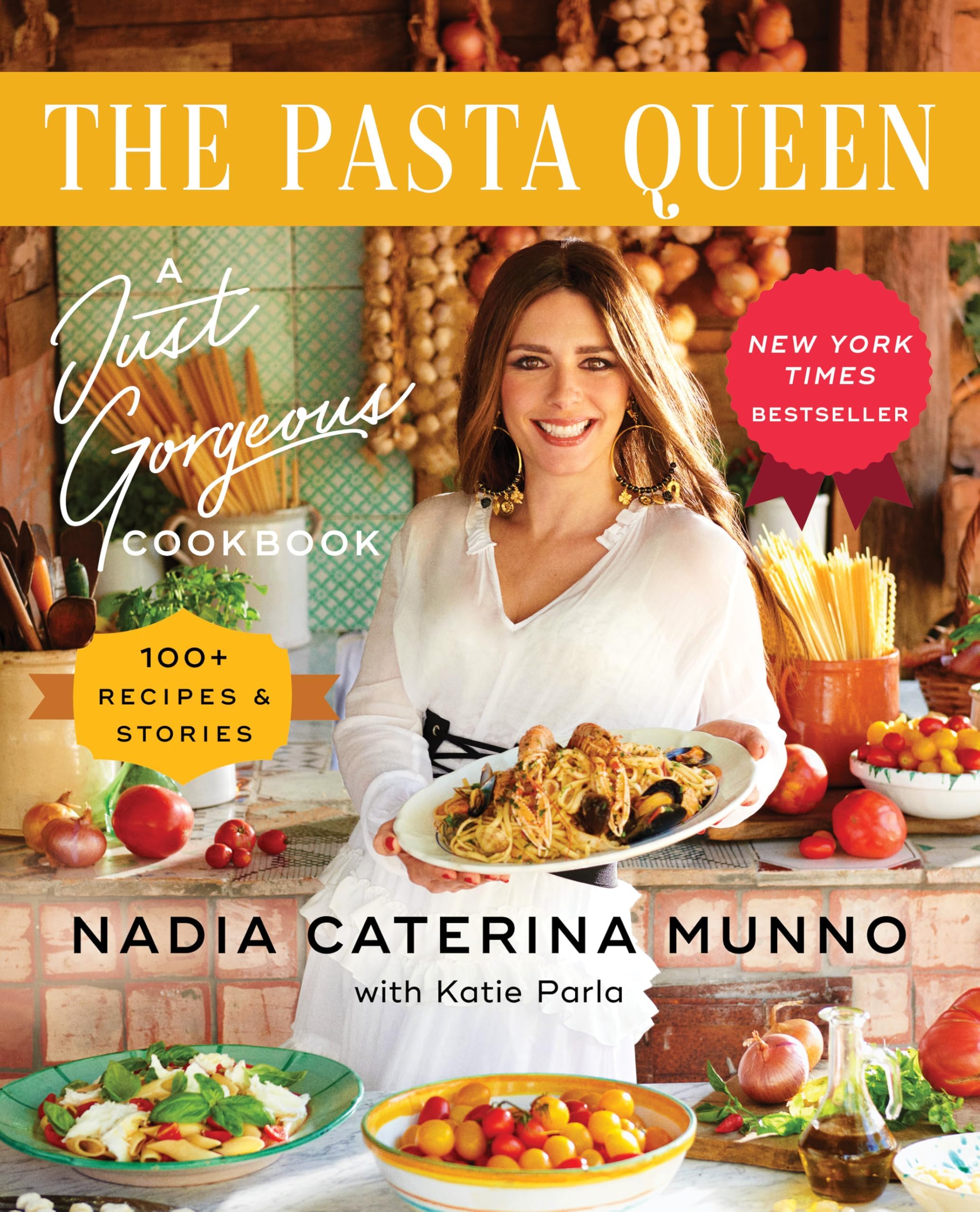 Pasta Queen: A Just Gorgeous Cookbook: 100+ Recipes and Stories