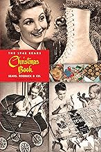 The 1942 Sears Christmas Book By Roebuck and Co. Sears,Ben B. Judd, Jr.