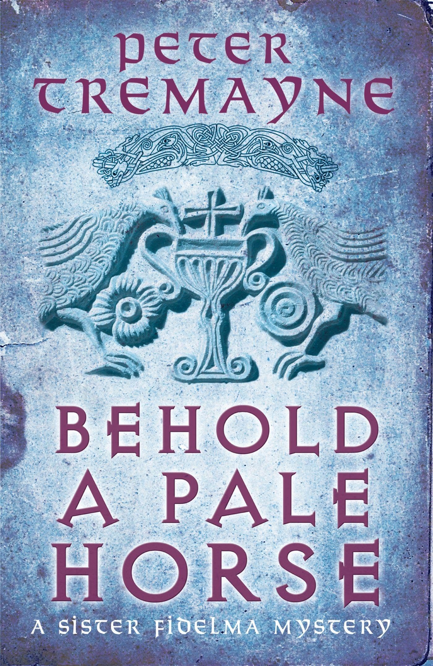 Behold A Pale Horse (Sister Fidelma Mysteries Book 22): A captivating Celtic mystery of heart-stopping suspense