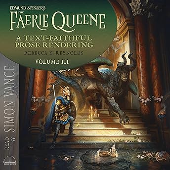 Edmund Spenser's The Faerie Queene, a Prose Rendering, Volume 3 of 3 Audiobook by Rebecca K. Reynolds episode artwork