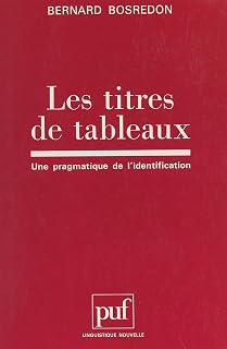 Les titres de tableaux: Une pragmatique de l'identification (French Edition)