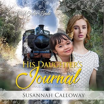 His Daughter's Journal: Mail Order Brides of Texas Audiobook by Susannah Calloway episode artwork