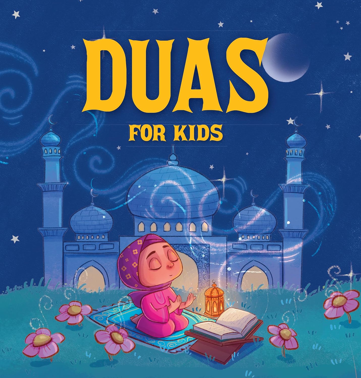 Duas for Kids: Introduction to Arabic Duas with English Translations I Book for 3+ I Spiritual Learning [Penguin Early Learning Series]