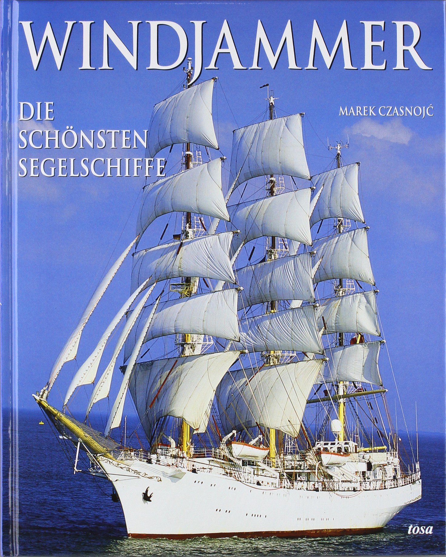 Windjammer: Die schönsten Segelschiffe