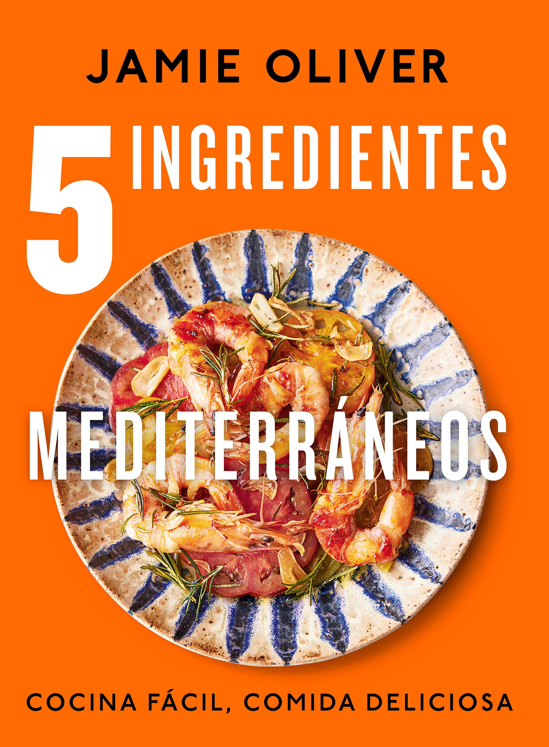 5 Ingredientes Mediterráneos: Cocina Fácil, Comida Deliciosa / 5 Ingredients Mediterranean: Cocina fácil, comida deliciosa/ Simple Incredible Food (Cocina de autor)