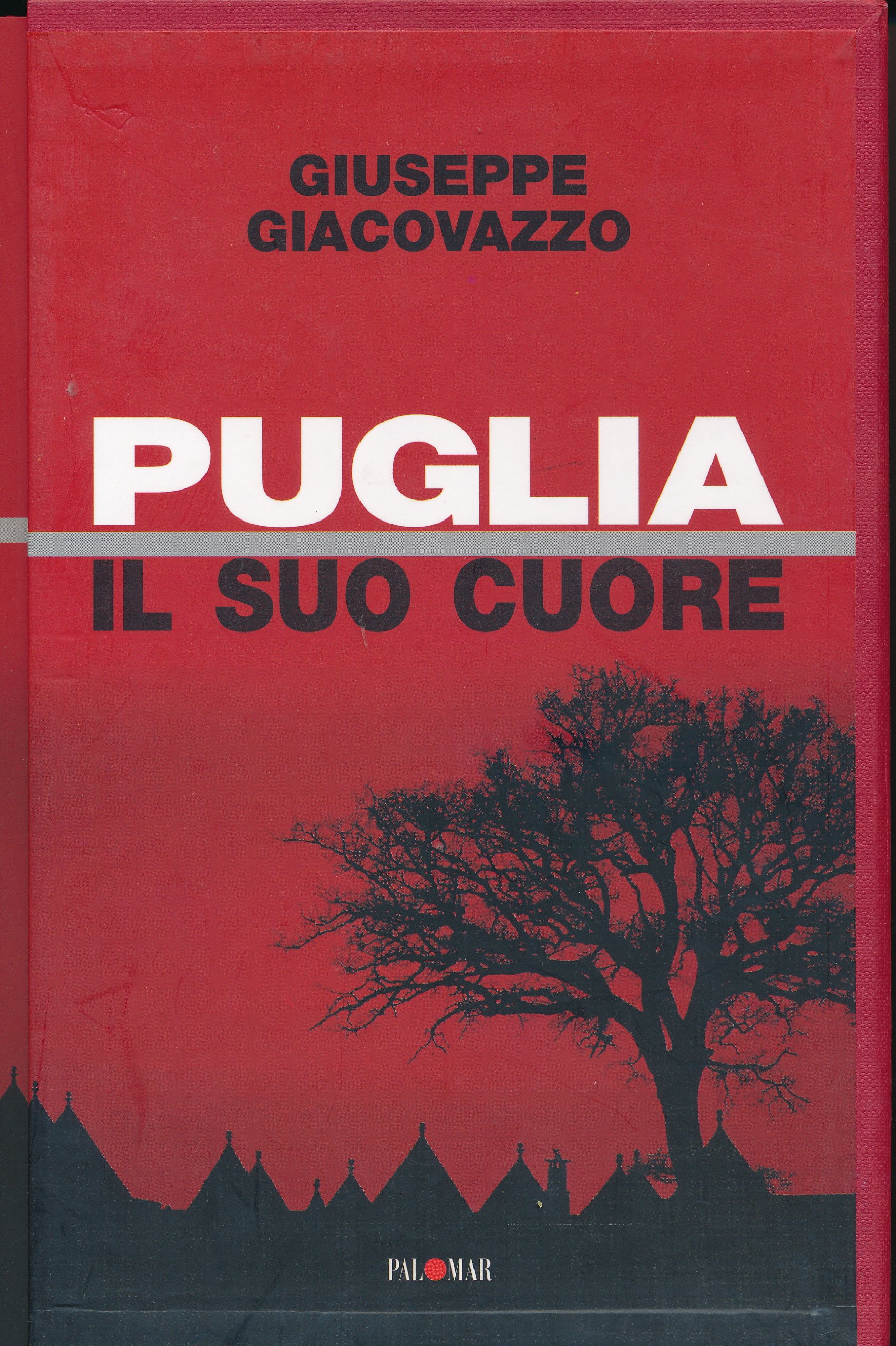 Puglia. Il suo cuore (Fuori collana)