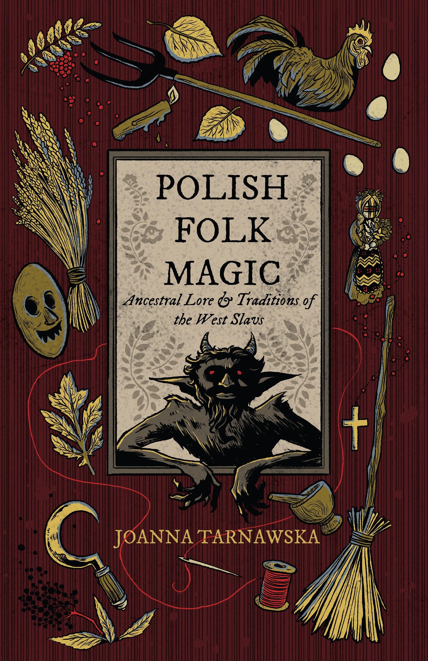 Polish Folk Magic: Ancestral Lore & Traditions of the West Slavs