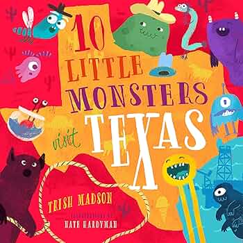 10 Little Monsters Visit Texas (Volume 5): Madson, Trish, Hardyman
