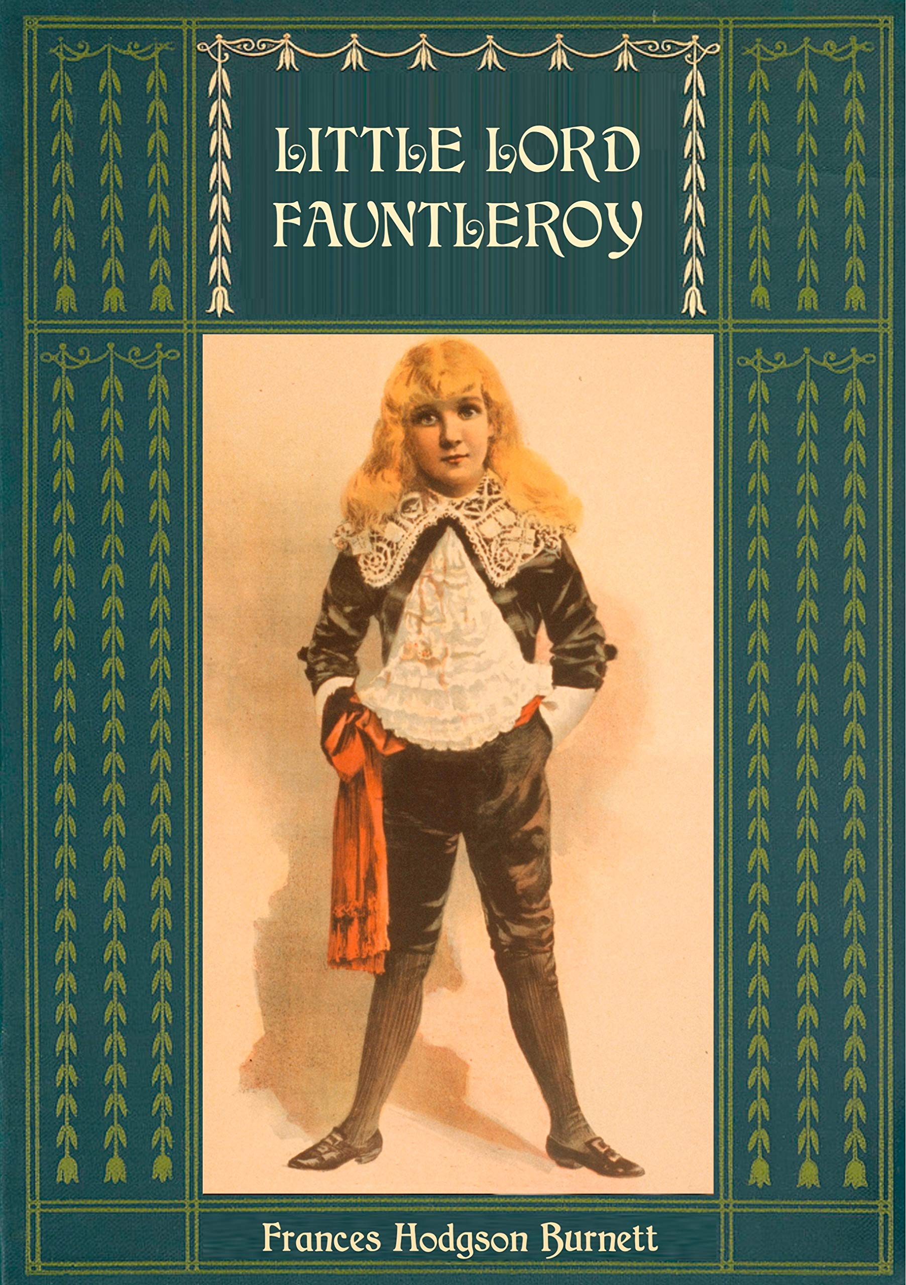 Little Lord Fauntleroy: Unabridged and Illustrated: With numerous Illustrations by Reginald Birch