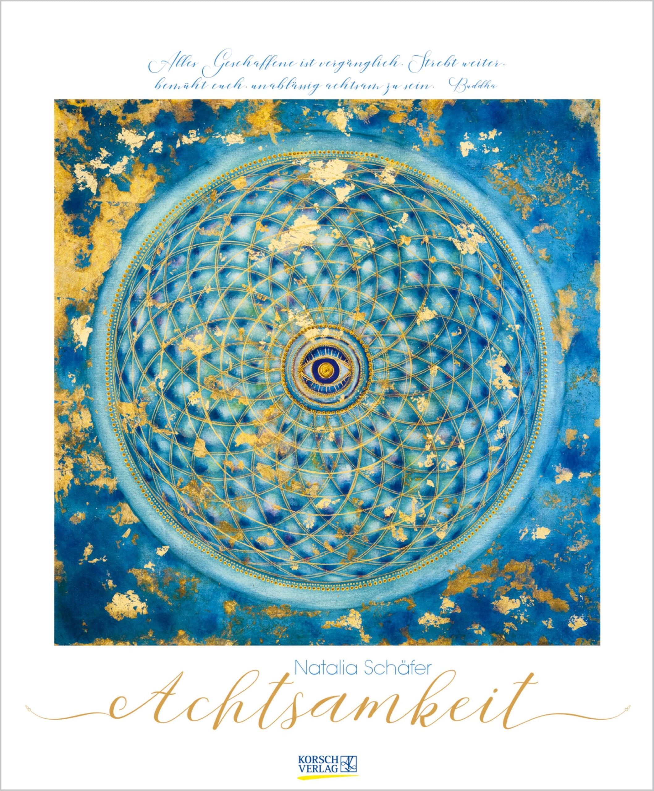 Achtsamkeit 2027: Kunstkalender mit Werken der Künstlerin Natalia Schäfer. Großer Wandkalender mit Ornamenten und Zitaten zur Achtsamkeit. Format 45,5 x 55 cm.