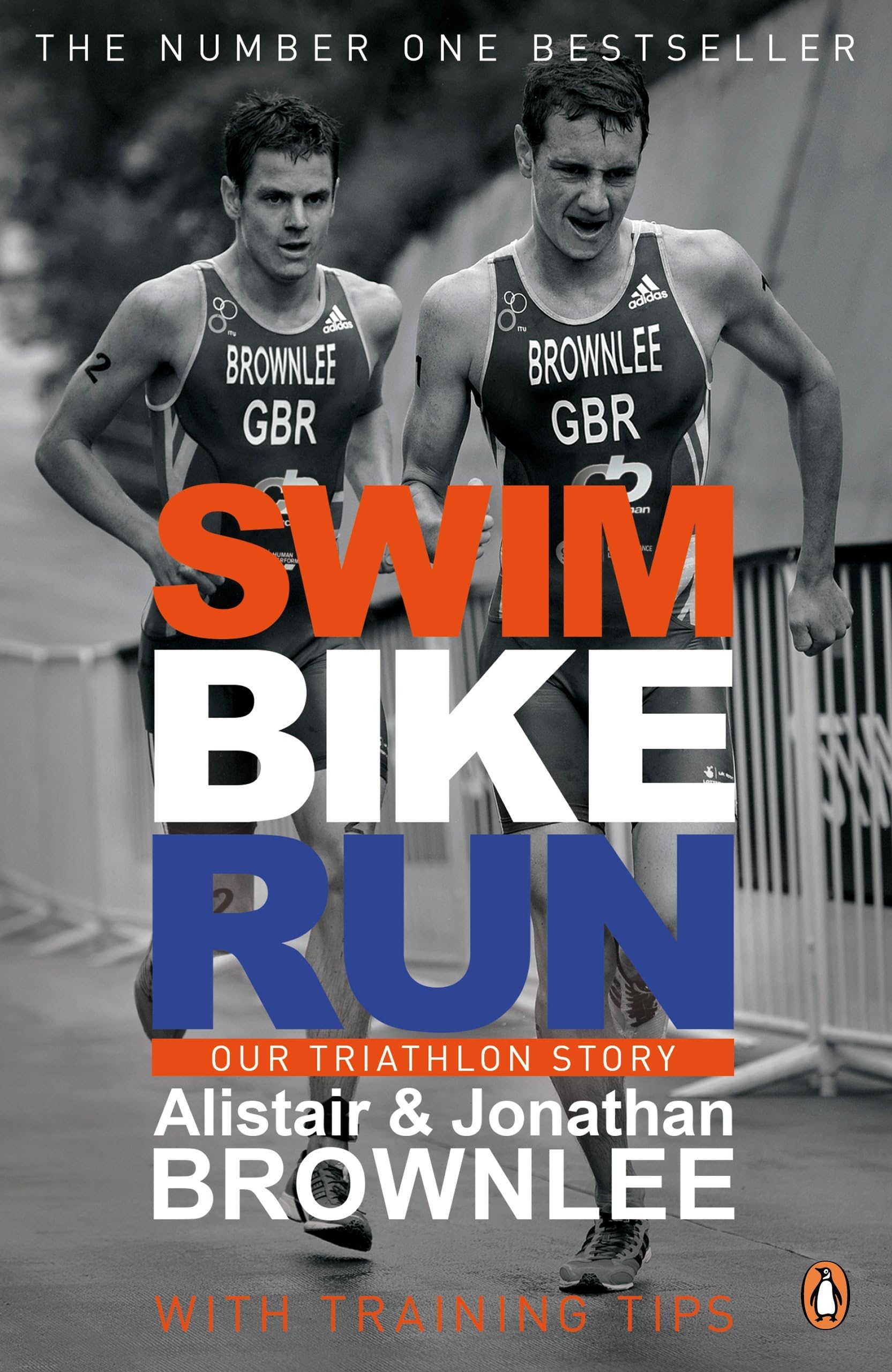 Swim, Bike, Run: Our Triathlon Story - The Inspiring Sporting Memoir from the British Olympic Legends
