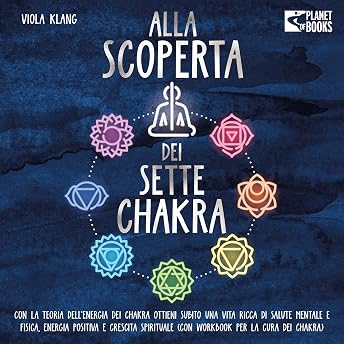 Alla scoperta dei sette chakra Audiolibro di Viola Klang episode artwork