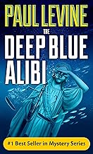 THE DEEP BLUE ALIBI (Solomon vs. Lord Legal Thrillers Book 2)