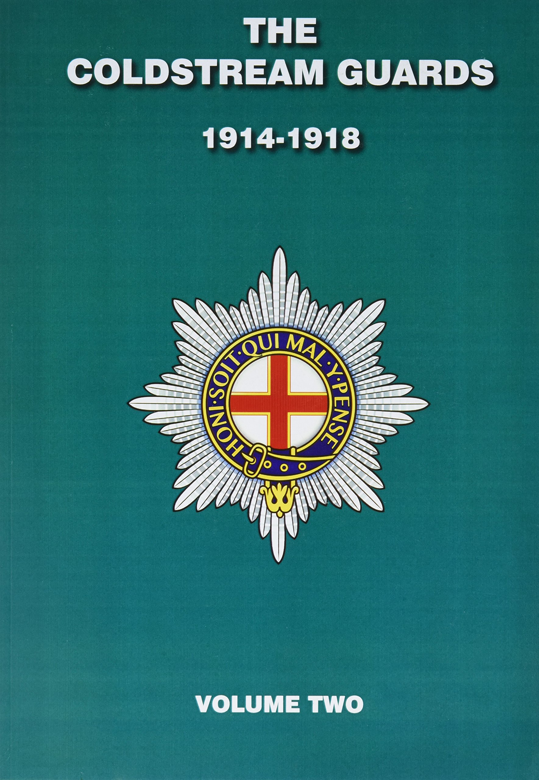 The Coldstream Guards 1914 - 1918: Volume 2