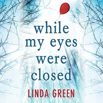 While My Eyes Were Closed Audiobook by Linda Green episode artwork