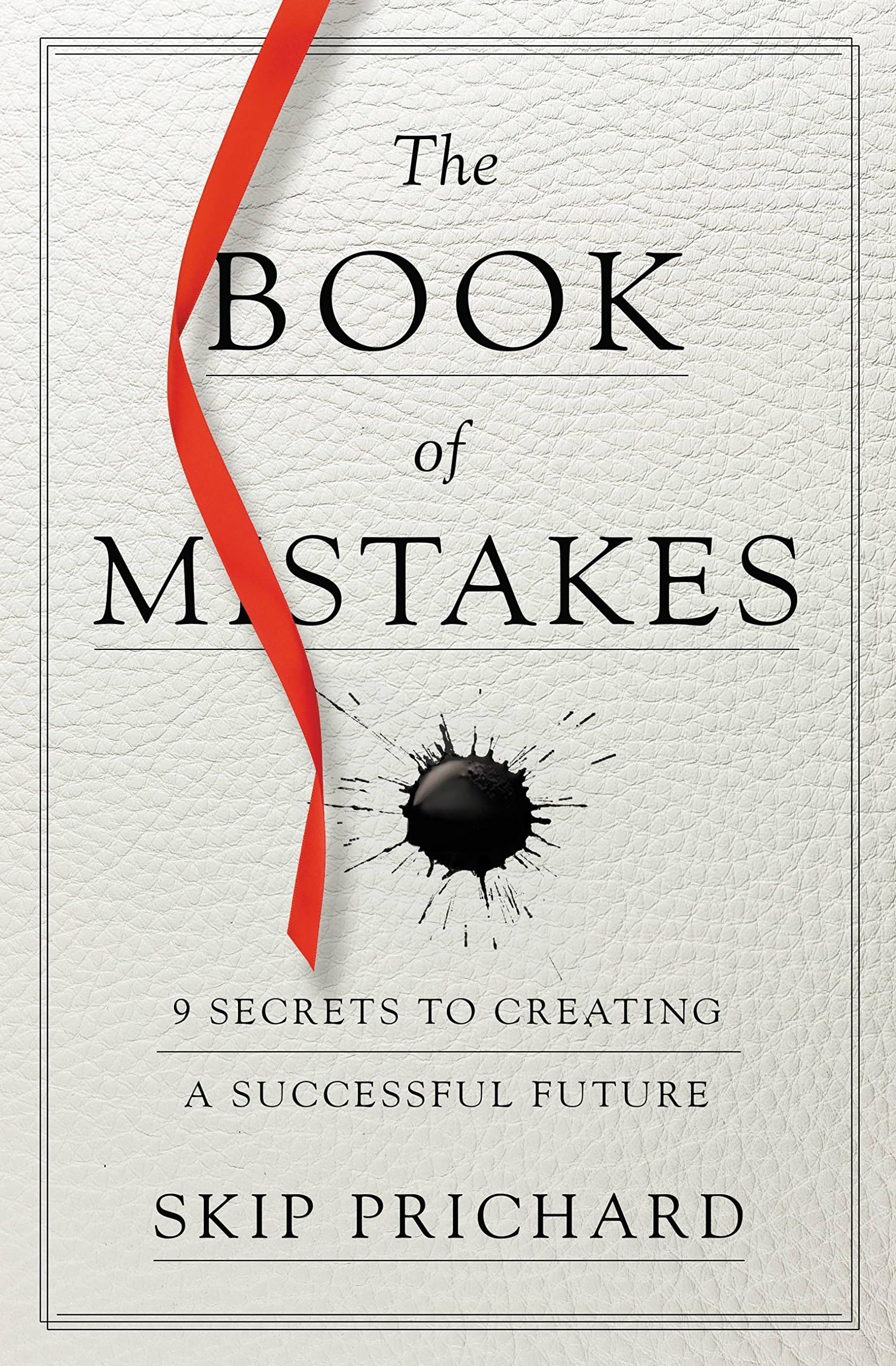 - The Book of Mistakes: 9 Secrets to Creating a Successful Future