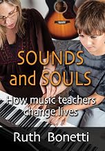 Sounds and Souls: How Music Teachers Change Lives