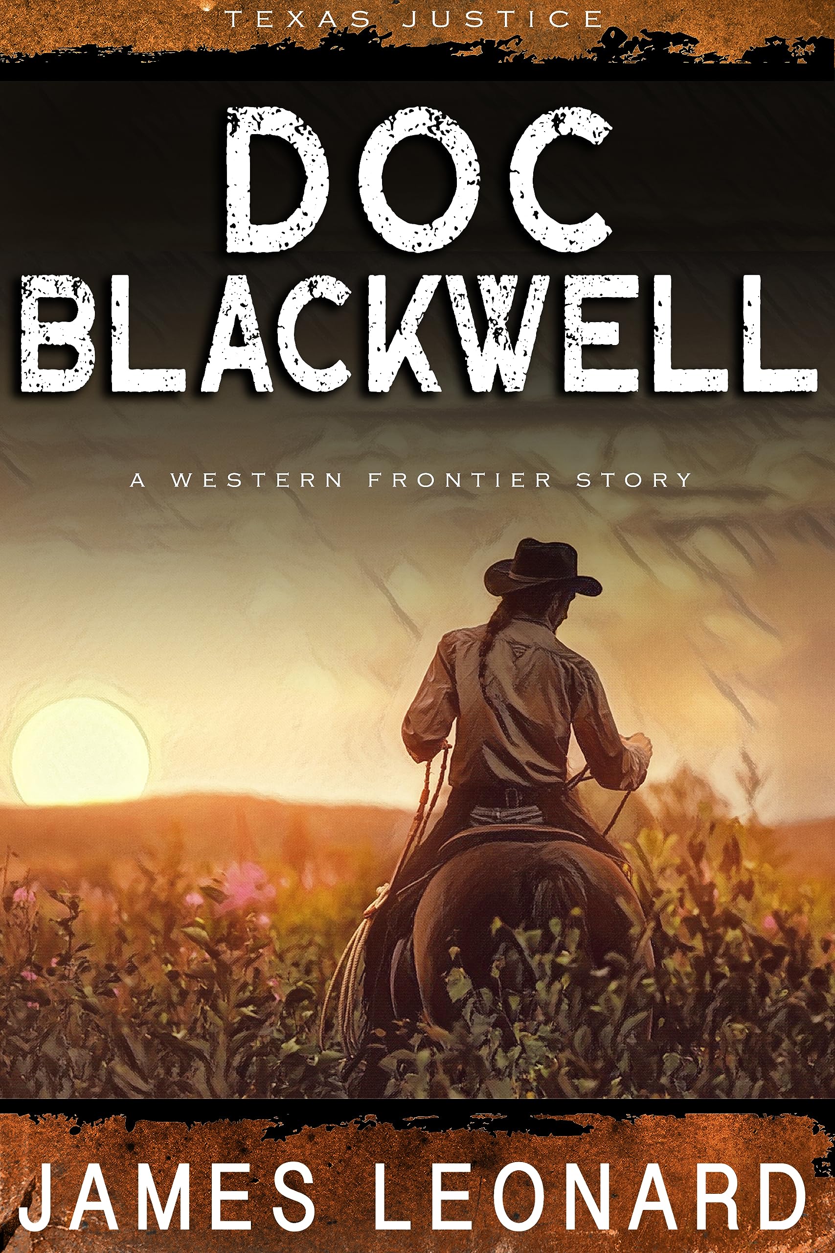 Doc Blackwell : (Texas Justice) A Western Frontier Story
