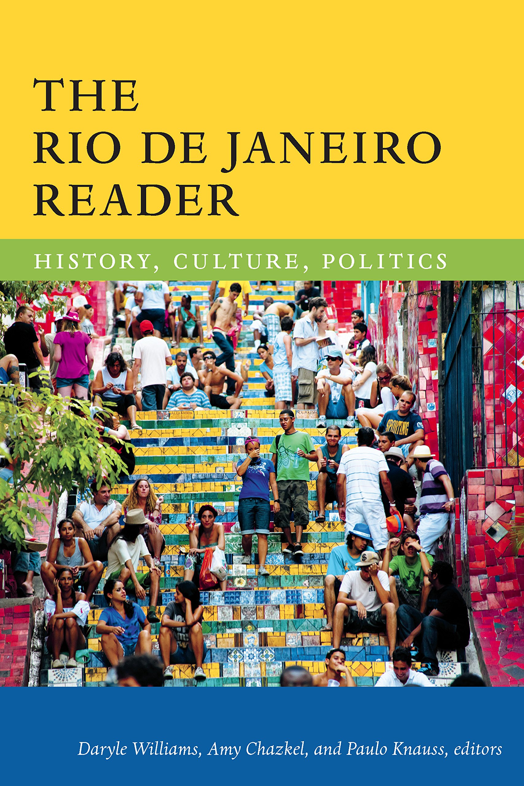 The Rio de Janeiro Reader: History, Culture, Politics (The Latin America Readers)