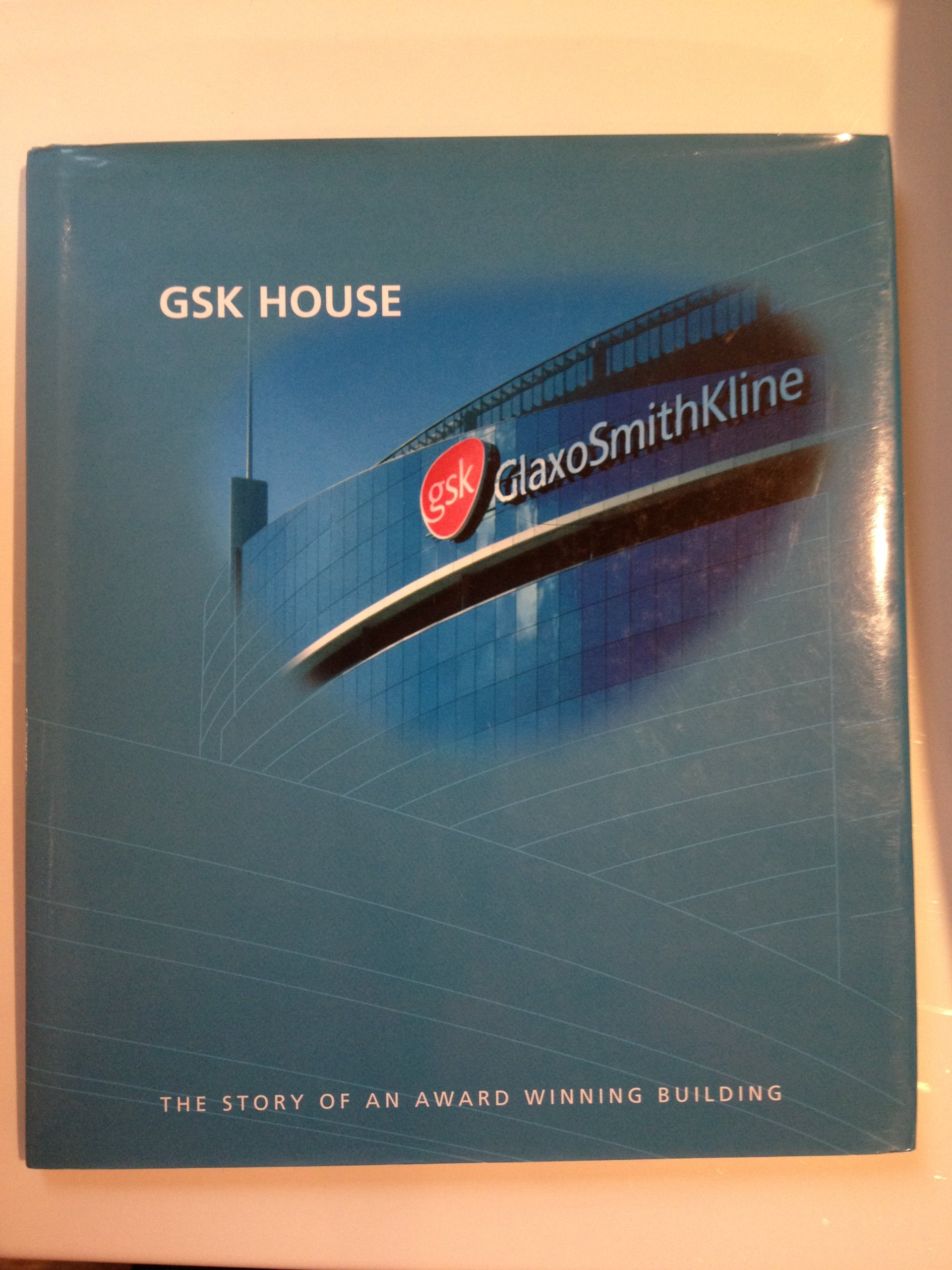 GSK House : The Story of an Award Winning Building