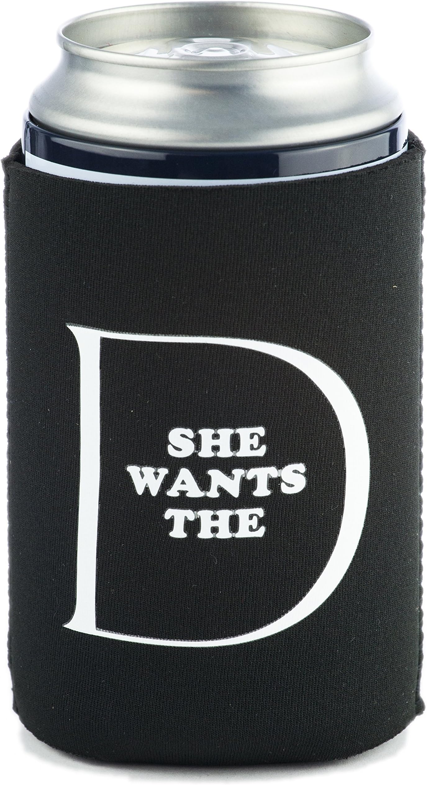 Funny Guy MugsShe Wants The D Collapsible Neoprene Can Coolie - D Sign on Bottom - Drink Cooler