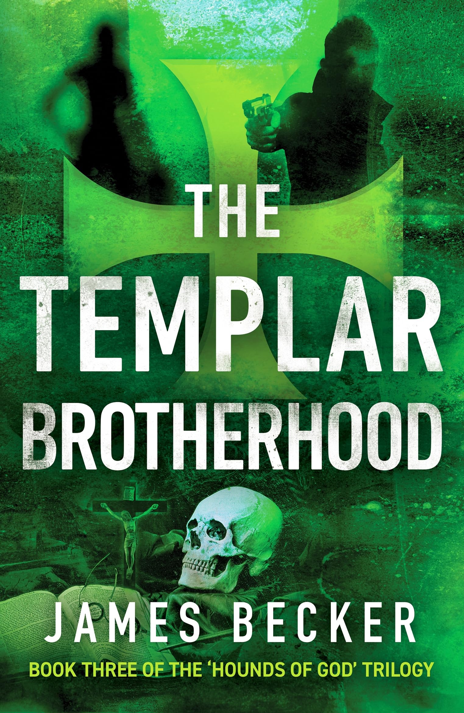 The Templar Brotherhood: 3 (Hounds of God, 3)