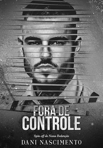 FORA DE CONTROLE: Spin-off de Nossa Redenção