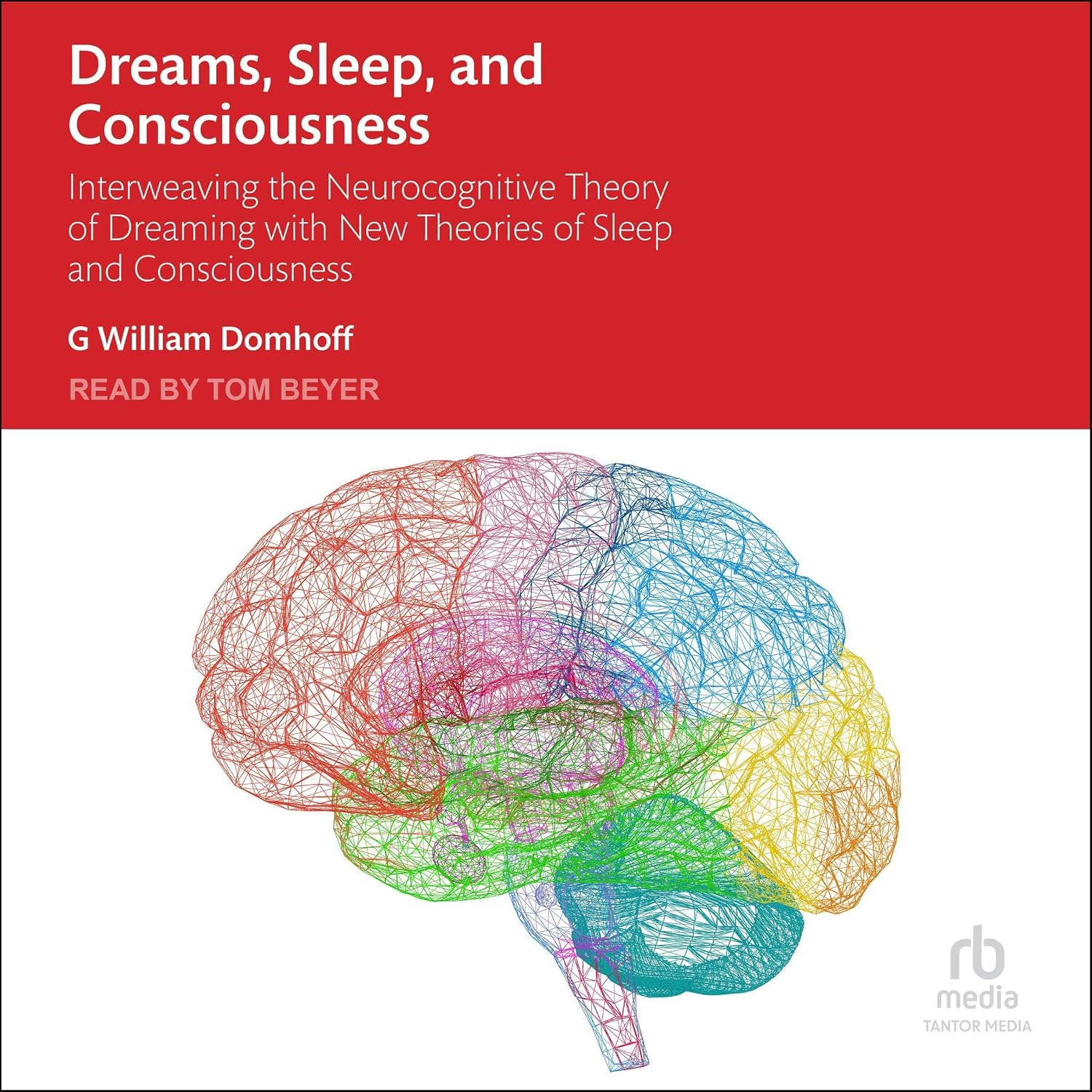 Interweaving the Neurocognitive Theory of Dreaming with New Theories of Sleep and Consciousness