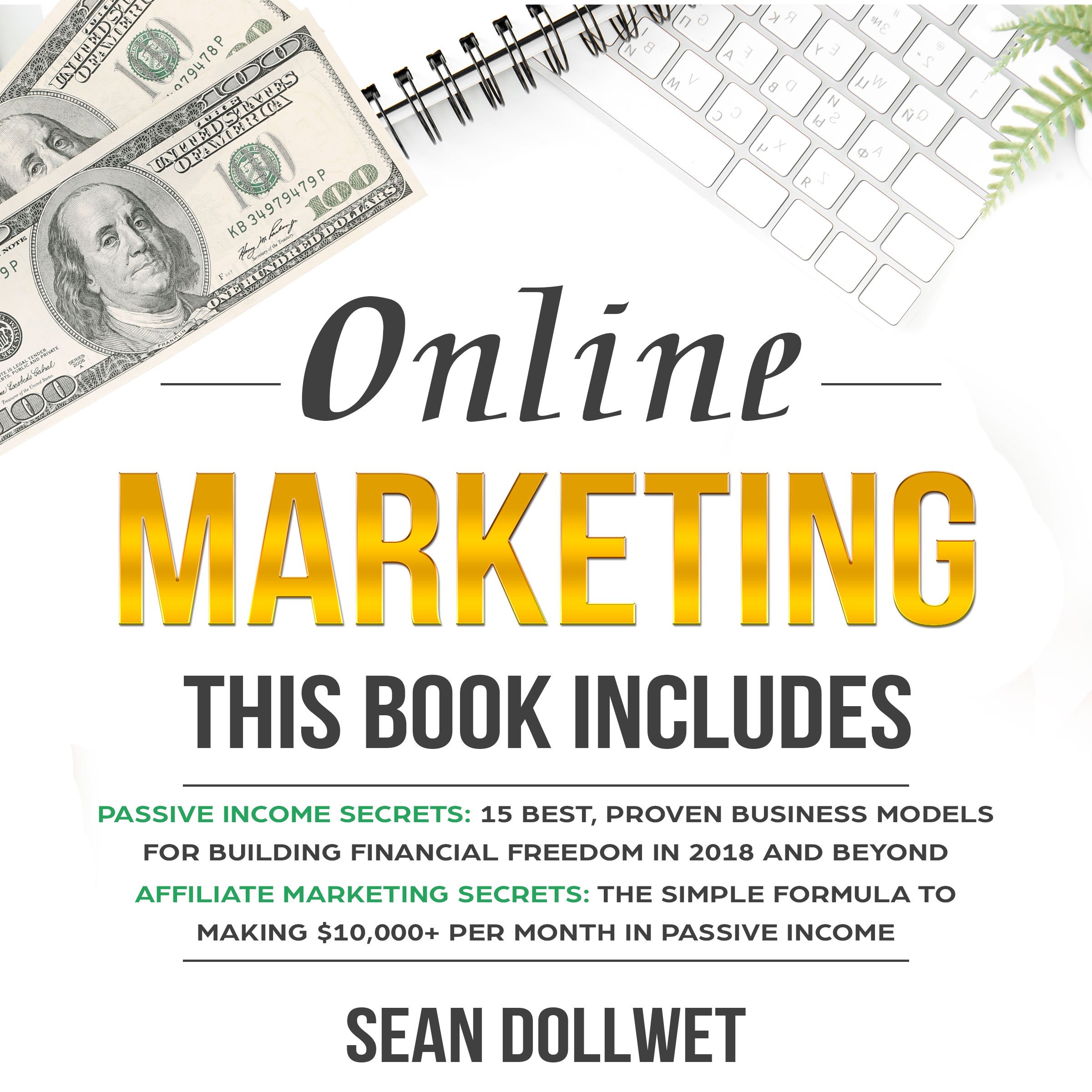 Online Marketing: 2 Manuscripts: Passive Income Secrets & Affiliate Marketing Secrets