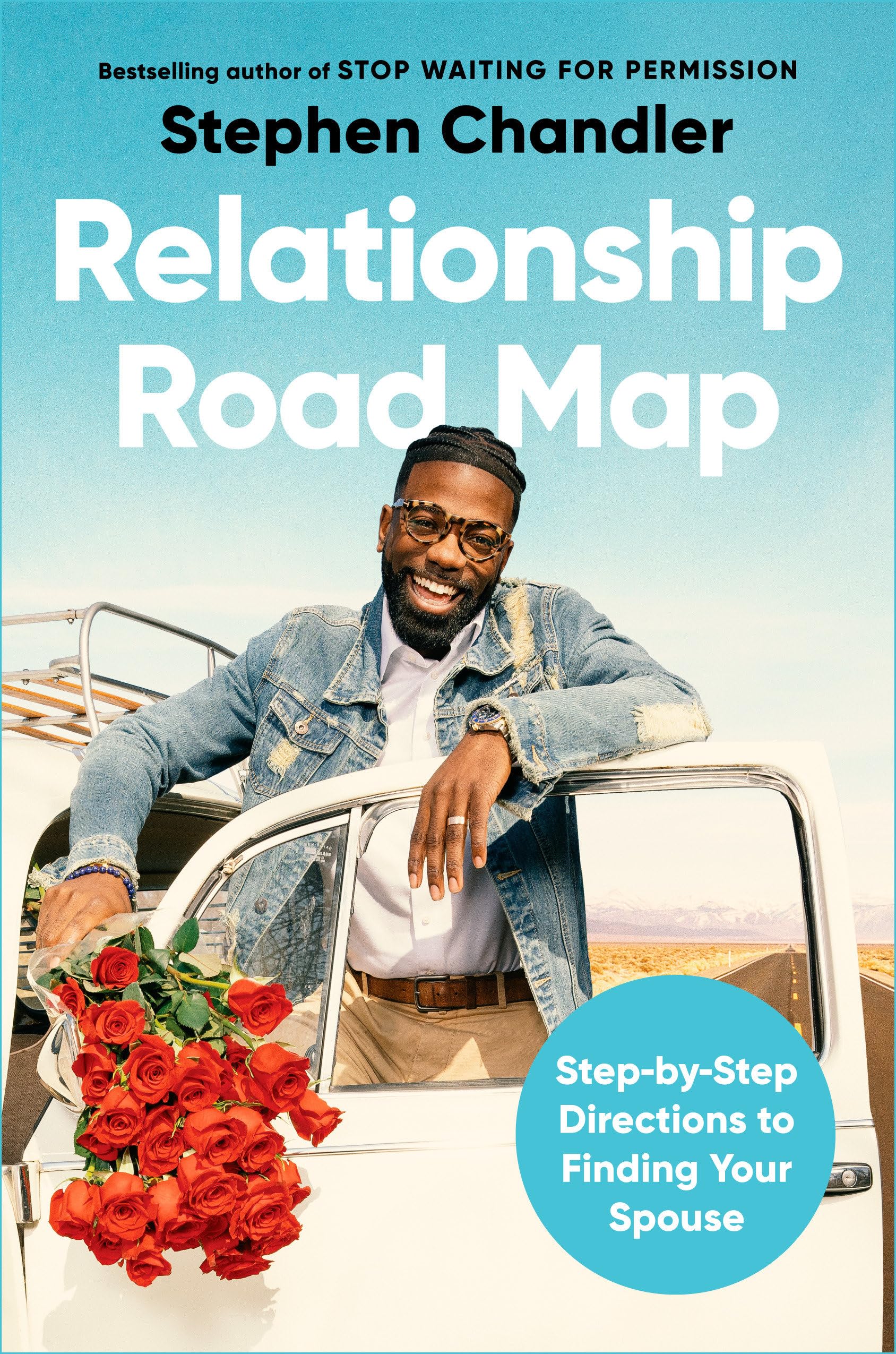 Relationship Road Map: Step-by-Step Directions to Finding Your Spouse