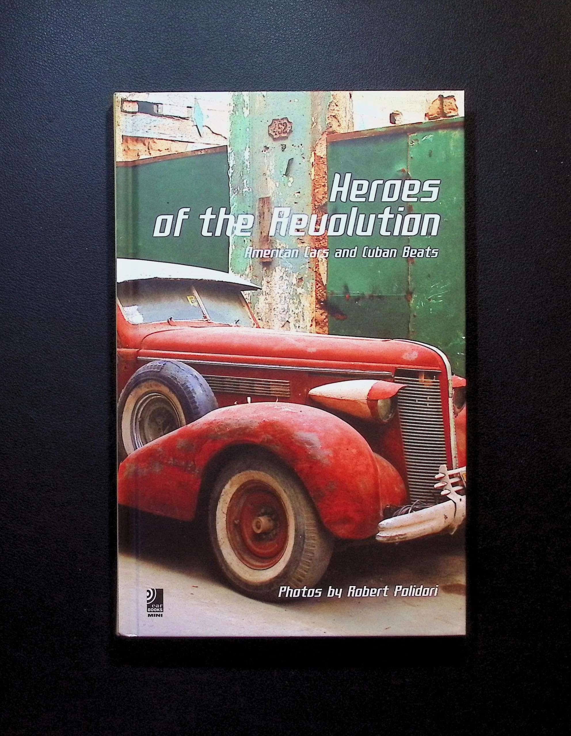 Heroes of the Revolution: American Cars and Cuban Beats