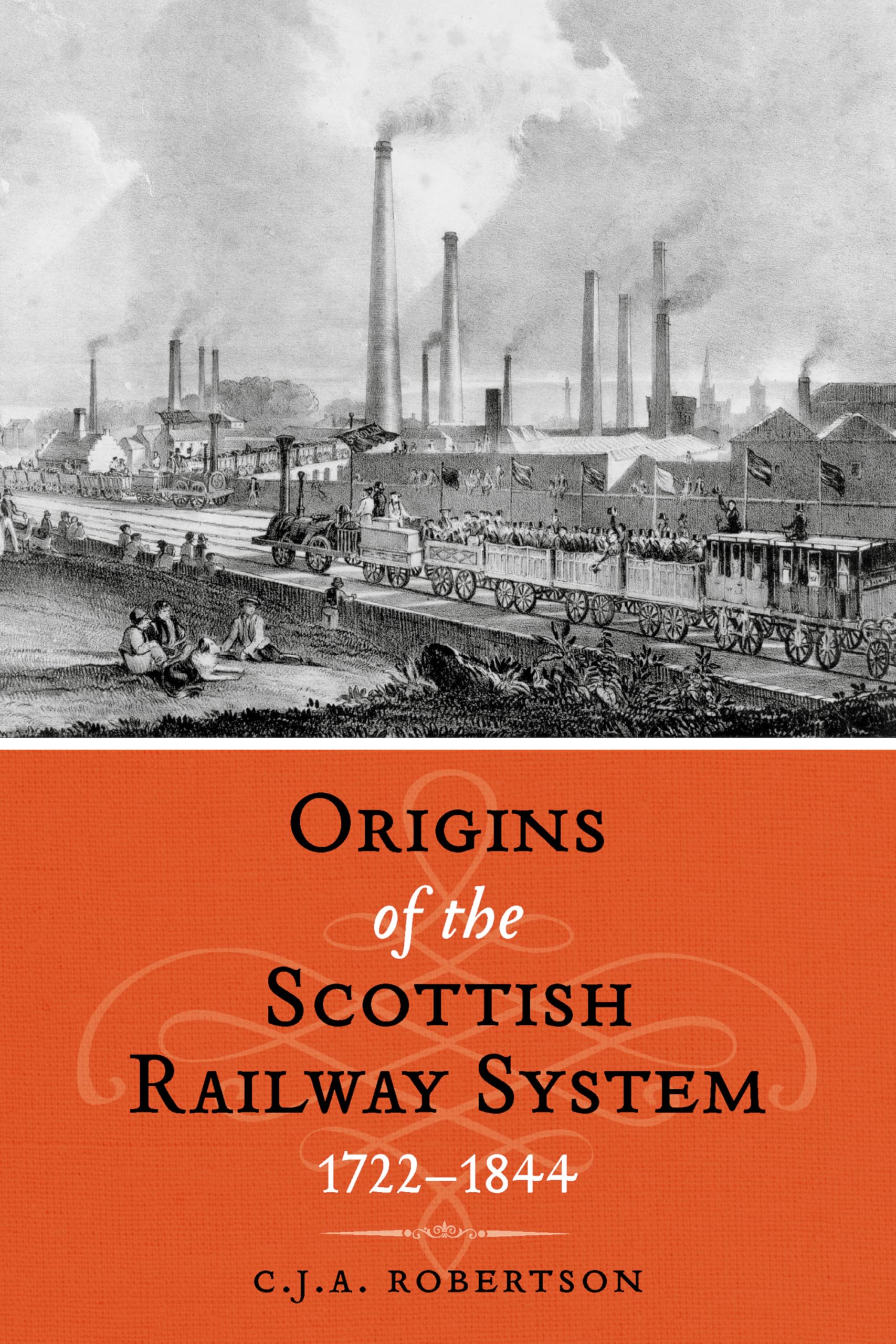 The Origins of the Scottish Railway System : 17221844