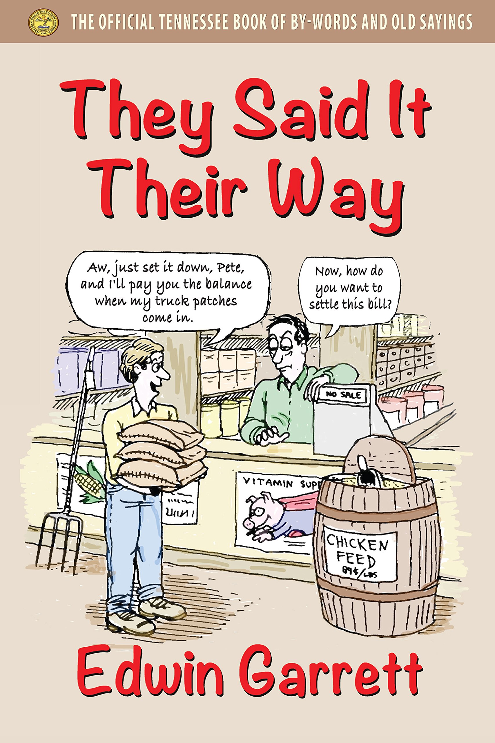 They Said It Their Way: The Official Tennessee Book of By-Words and Old Sayings