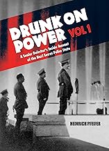 Drunk on Power: A Senior Defector's Inside Account of the Nazi Secret Police State (1)