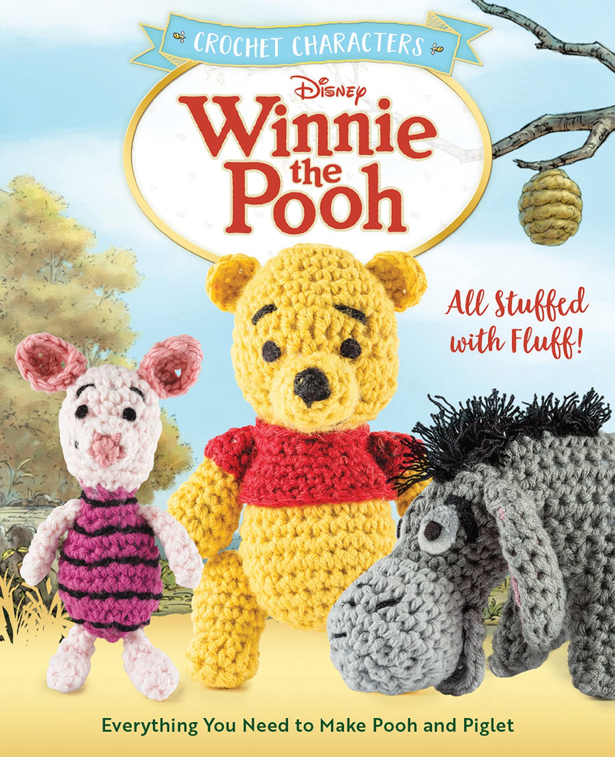 Crochet Characters Winnie the Pooh: All Stuffed with Fluff! Everything You Need to Make Pooh and Piglet Paperback – September 5, 2017