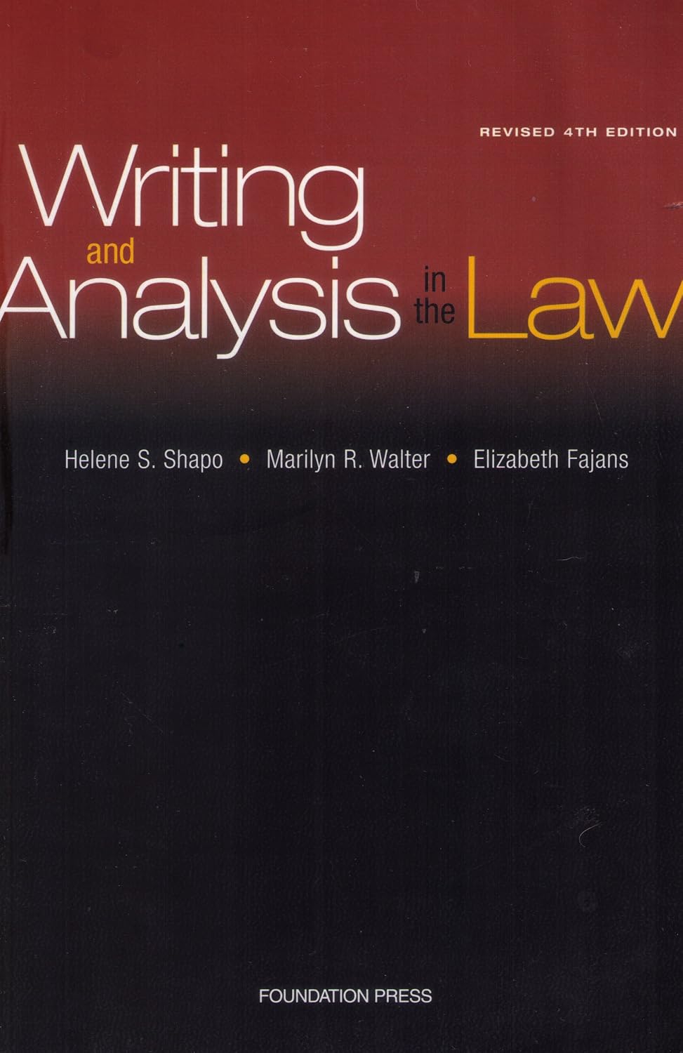 Writing and Analysis in the Law (Textbook): Shapo, Helene S., Walter, Marilyn R., Fajans ...