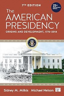 The American Presidency: Origins and Development, 1776–2014