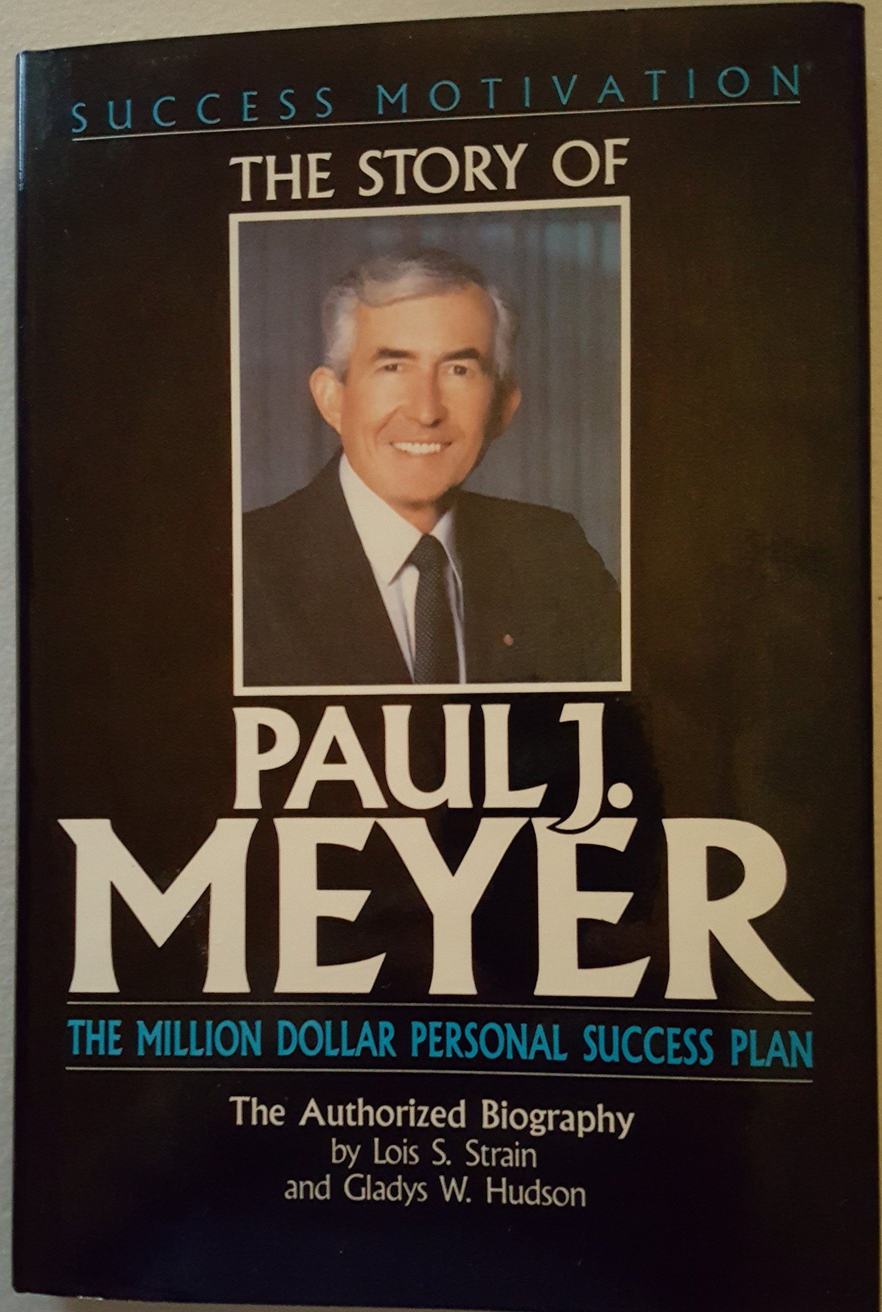 Story of Paul J. Meyer: The Million Dollar Personal Success Plan