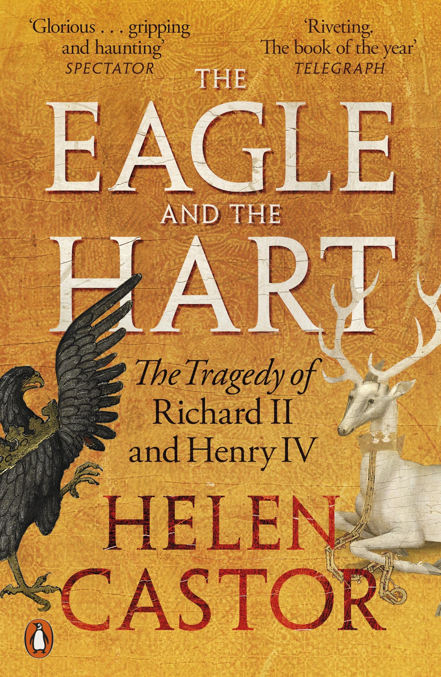 Penguin The Eagle And The Hart: The Tragedy Of Richard Ii And Henry Iv