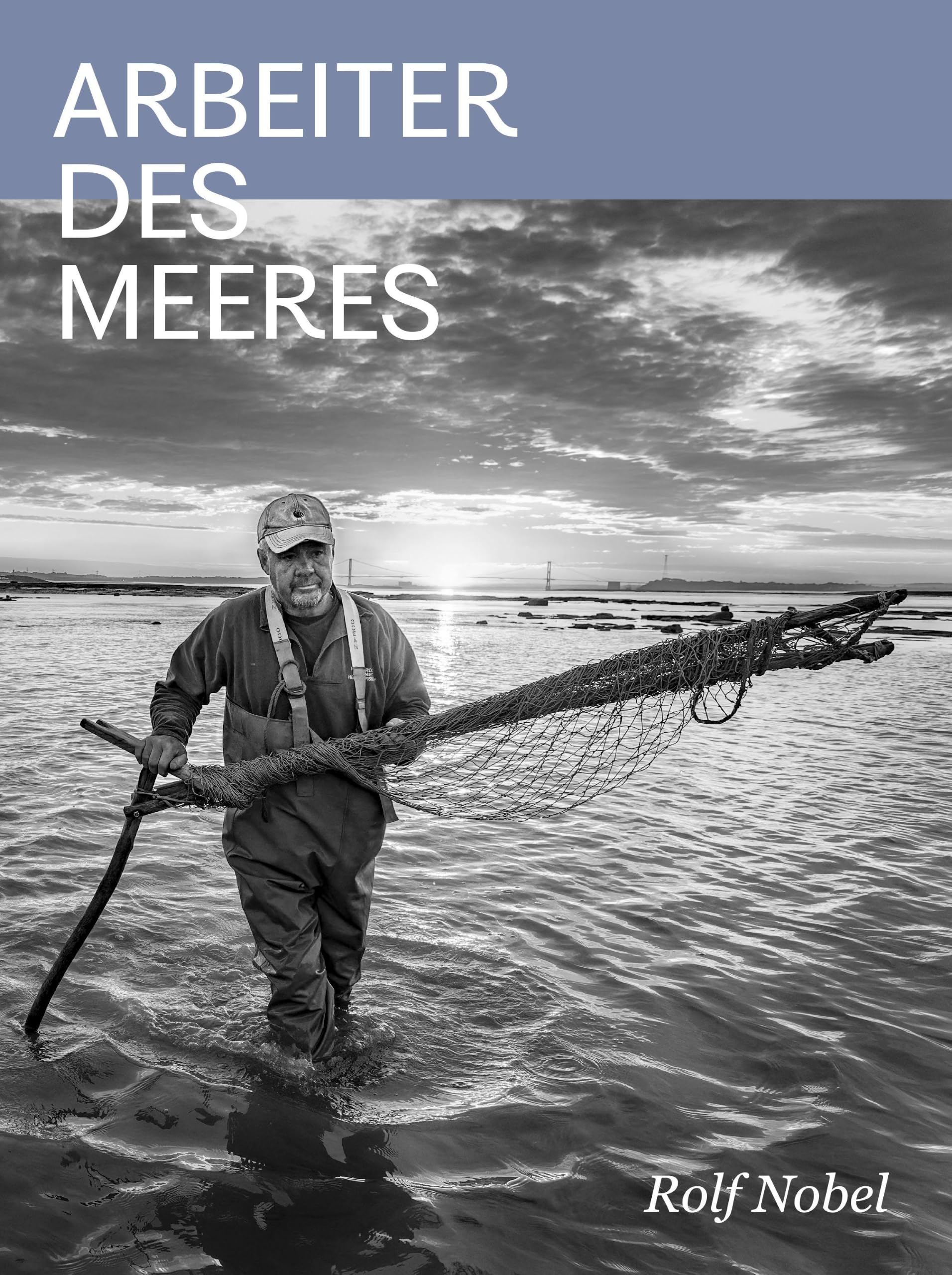 Arbeiter des Meeres by Rolf Nobel (German) HARDBACK 9783965465152