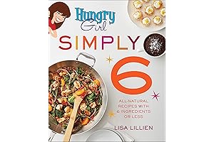 Hungry Girl Simply 6: Quick & Easy 6-Ingredient Recipes