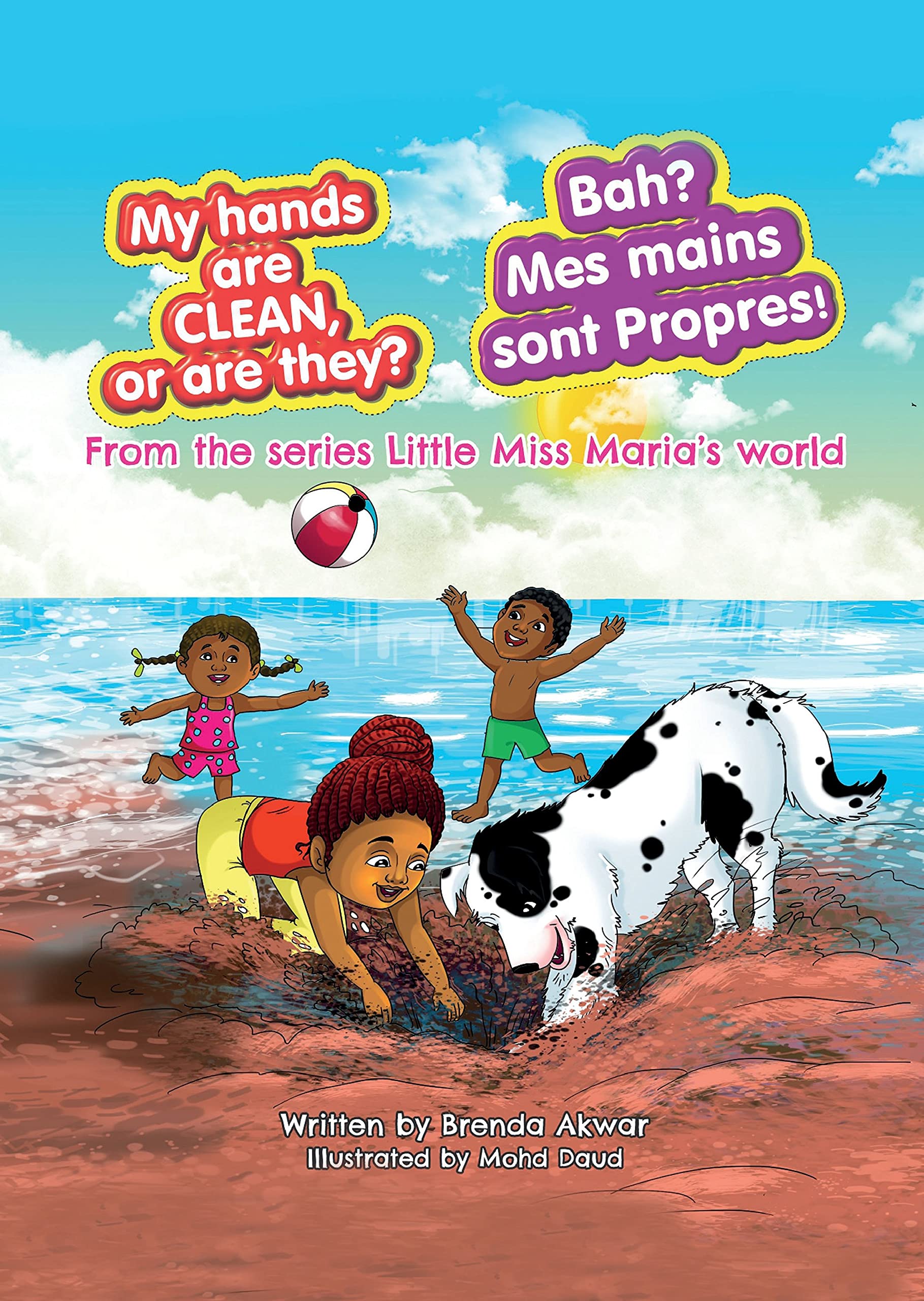 My hands are clean, or are they? Bah? Mes mains sont propres! (Bilingual English - French picture book for kids) (Little Miss Maria's World 2)