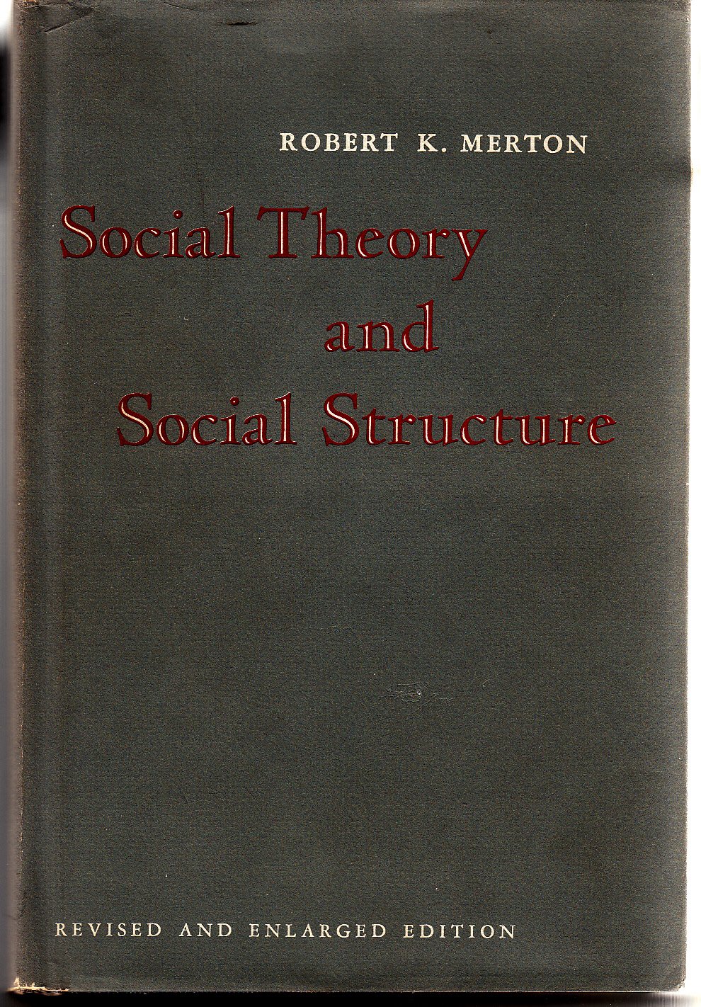 Social Theory and Social Structure Revised and Enlarged Edition