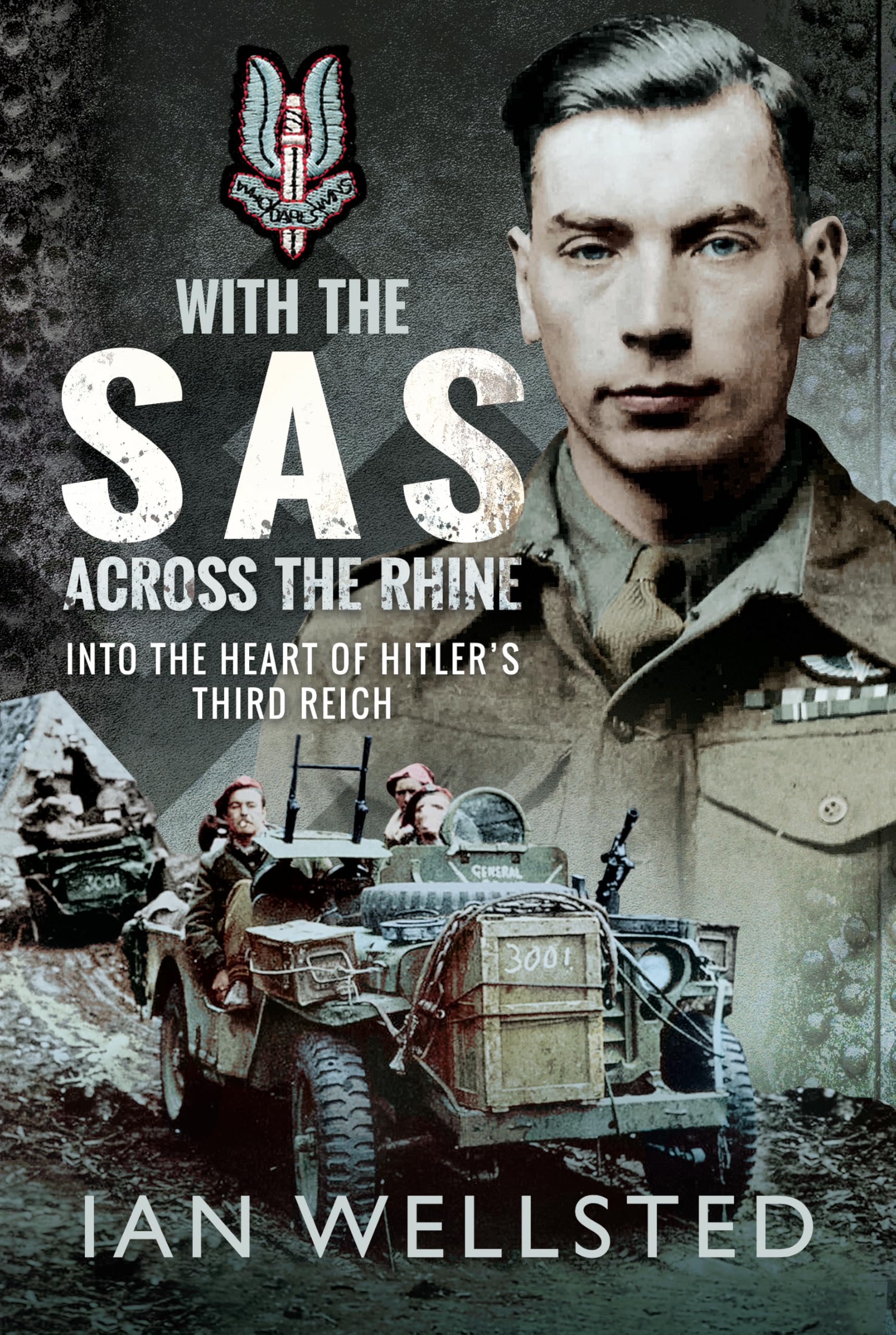 With the SAS - Across the Rhine : Into the Heart of Hitler's Third Reich