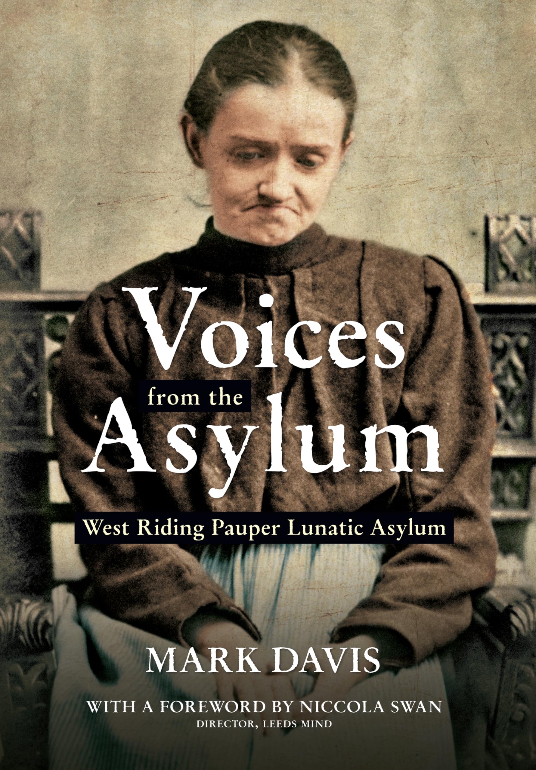 Voices from the Asylum by Mark Davis PAPERBACK 9781445621739